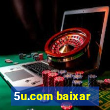 5u.com baixar